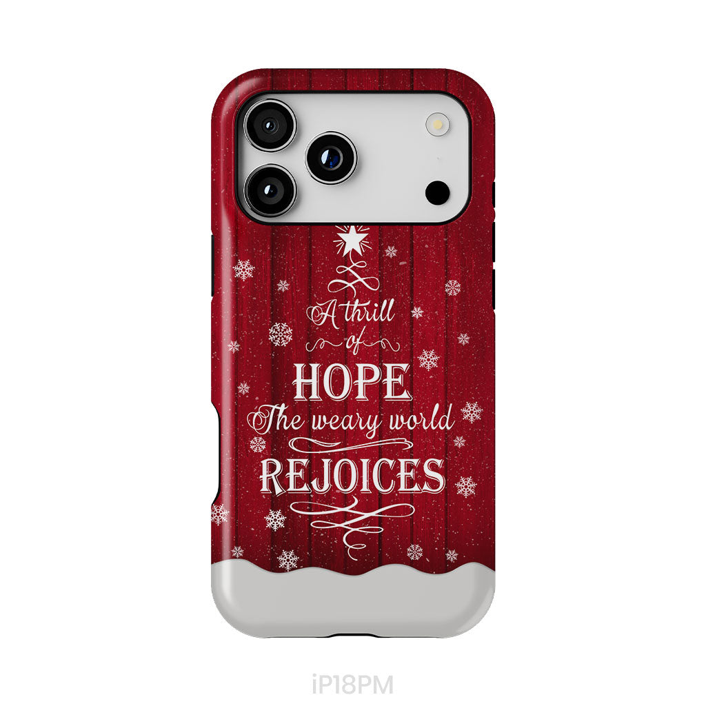 A Thrill of Hope the Weary World Rejoices phone case - Christian Christmas phone case