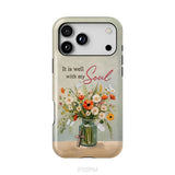 It is Well With My Soul, Flowers in Jar, Christian Phone Case