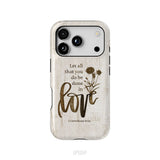 Let all that you do be done in love, Wildflowers Bible verse phone case