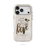 Let all that you do be done in love, Wildflowers Bible verse phone case