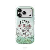Philippians 4:13 I can do all things through Christ phone case