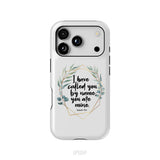 I Have Called You By Name You Are Mine Isaiah 43:1 Phone Case