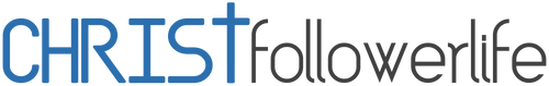 Christ Follower Life
