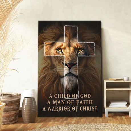 A Child Of God A Man Of Faith A Warrior Of Christ Canvas - Christian Wall Art