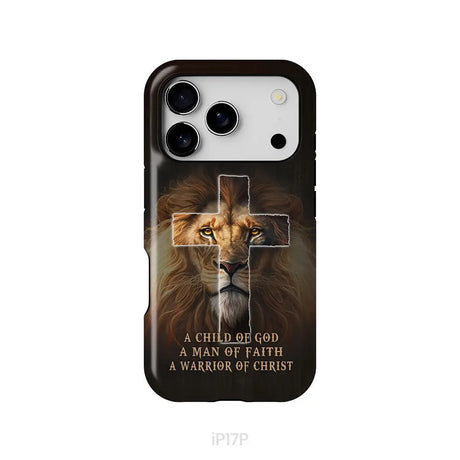 A Child Of God A Man Of Faith A Warrior Of Christ Christian Phone Case