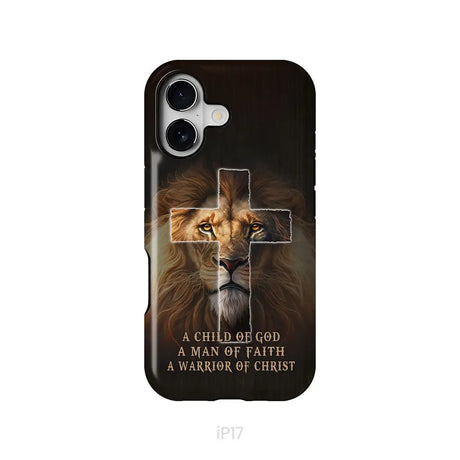 A Child Of God A Man Of Faith A Warrior Of Christ Christian Phone Case