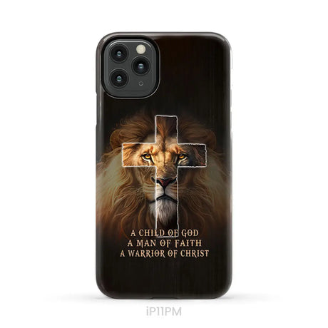 A Child Of God A Man Of Faith A Warrior Of Christ Christian Phone Case iPhone 11 Pro Max / Tough Case