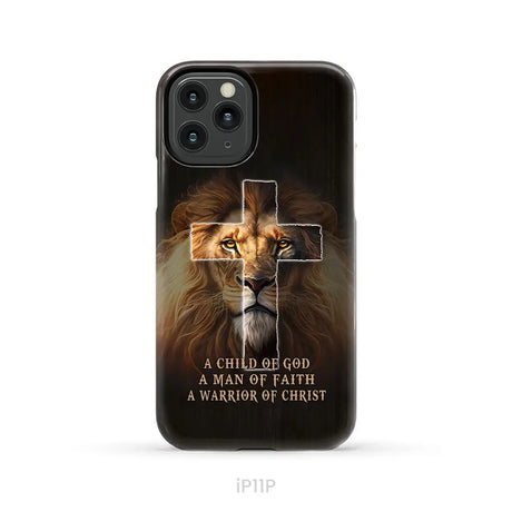 A Child Of God A Man Of Faith A Warrior Of Christ Christian Phone Case iPhone 11 Pro / Tough Case