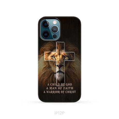 A Child Of God A Man Of Faith A Warrior Of Christ Christian Phone Case iPhone 12 Pro / Tough Case