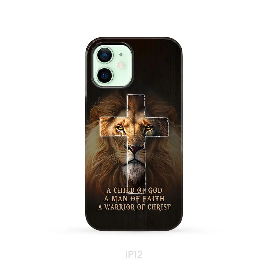 A Child Of God A Man Of Faith A Warrior Of Christ Christian Phone Case iPhone 12 / Tough Case