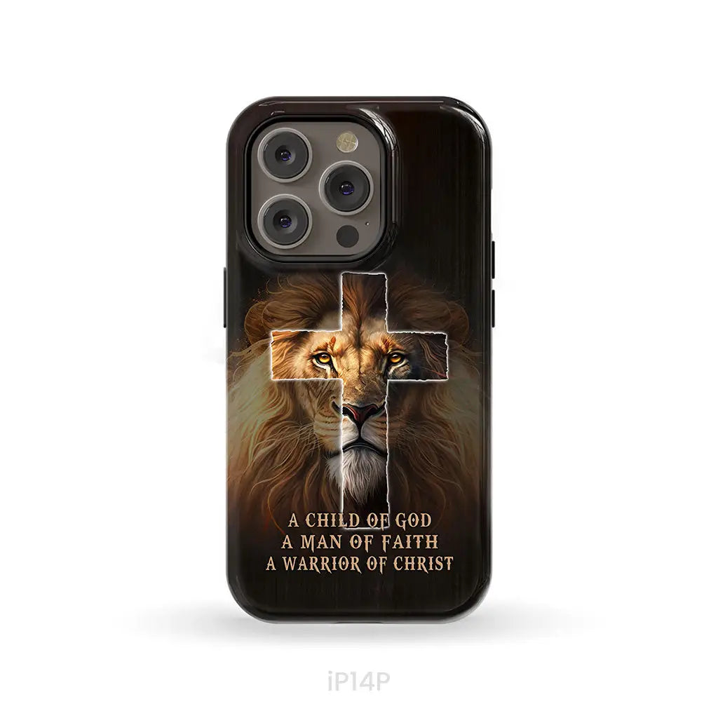 A Child Of God A Man Of Faith A Warrior Of Christ Christian Phone Case iPhone 14 Pro / Tough Case