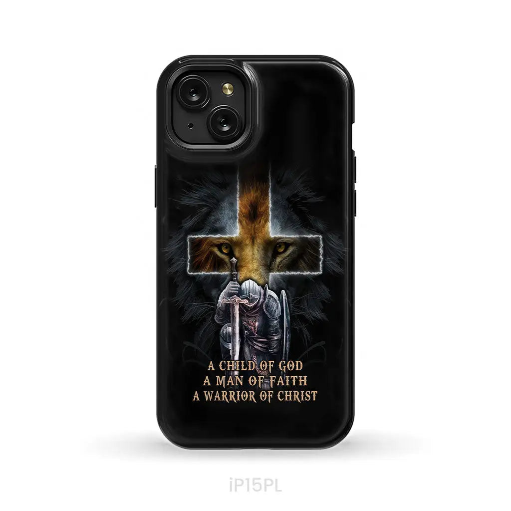 A Child of God a Man of Faith a Warrior of Christ Christian Phone