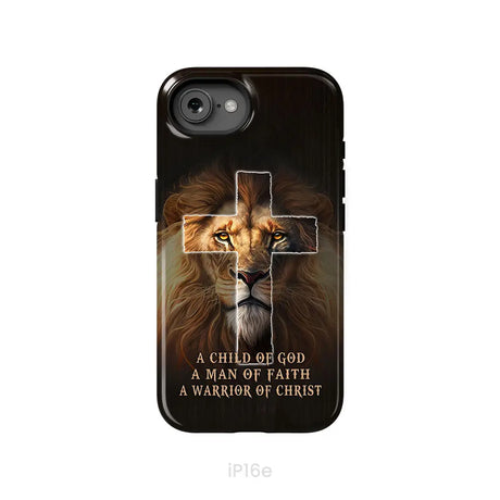 A Child Of God A Man Of Faith A Warrior Of Christ Christian Phone Case iPhone 16e / Tough Case