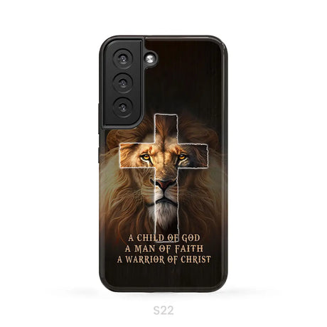 A Child Of God A Man Of Faith A Warrior Of Christ Christian Phone Case Samsung Galaxy S22 / Tough Case