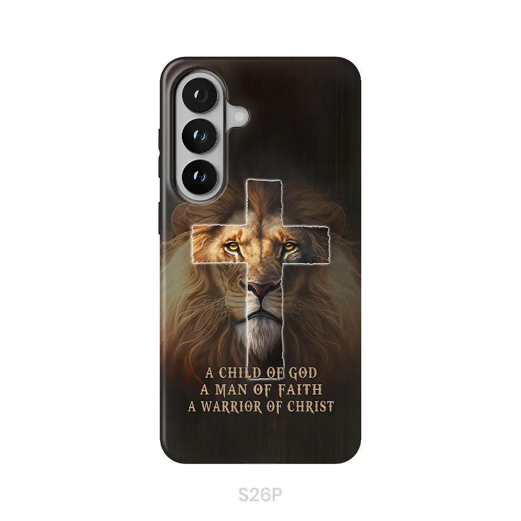 A Child Of God A Man Of Faith A Warrior Of Christ Christian Phone Case Samsung Galaxy S26 Plus / Tough Case