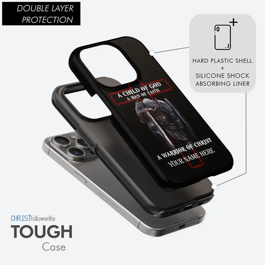 Personalized "Child of God Man of Faith Warrior of Christ" phone case with custom name, ideal for Christian inspiration.