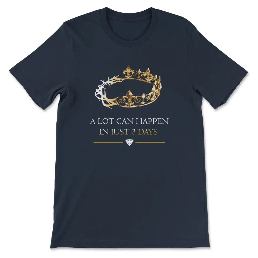 A Lot Can Happen In 3 Days Christian T-shirt Navy / S