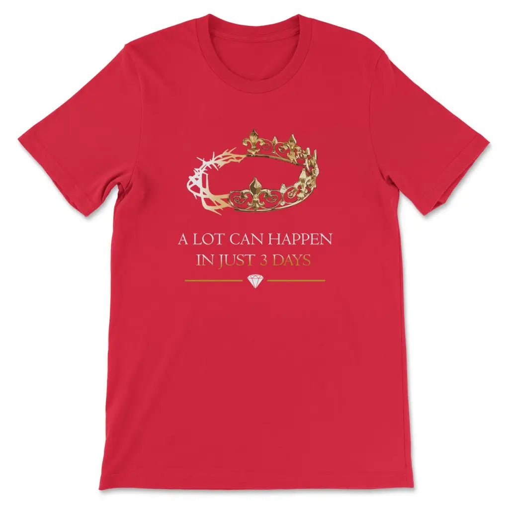 A Lot Can Happen In 3 Days Christian T-shirt Red / S