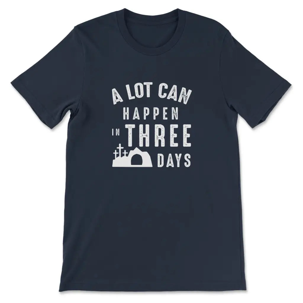 A Lot Can Happen In Three Days Easter T-shirt Navy / S