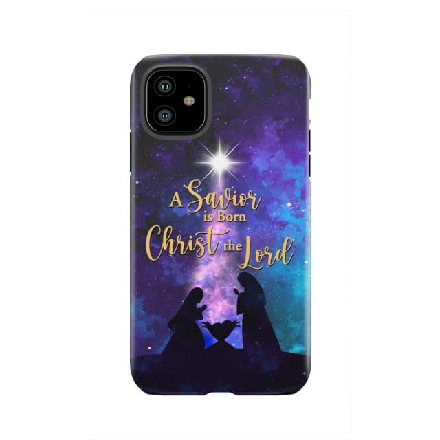 A Savior is born Christ the Lord Christian Christmas phone case iPhone 11 / Tough