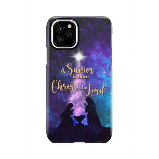 A Savior is born Christ the Lord Christian Christmas phone case iPhone 11 Pro / Tough