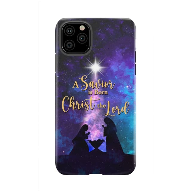 A Savior is born Christ the Lord Christian Christmas phone case iPhone 11 Pro Max / Tough