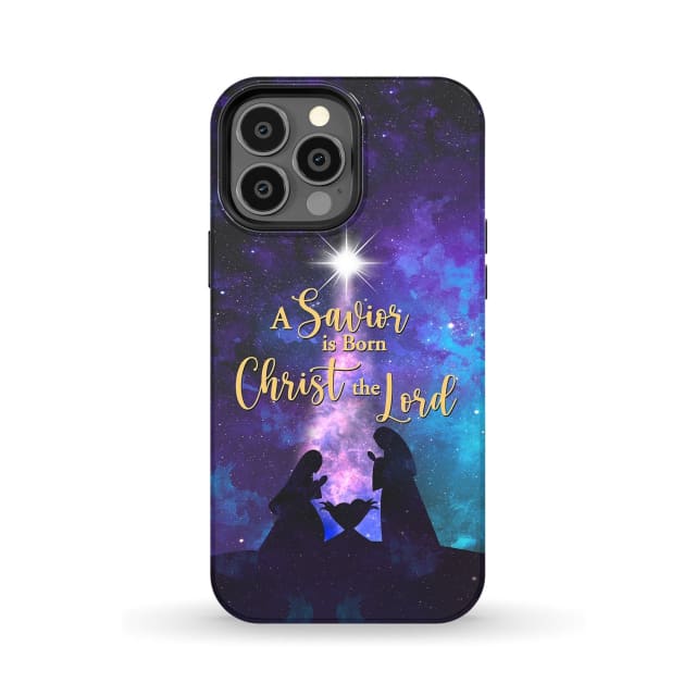 A Savior is born Christ the Lord Christian Christmas phone case iPhone 13 Pro Max / Tough
