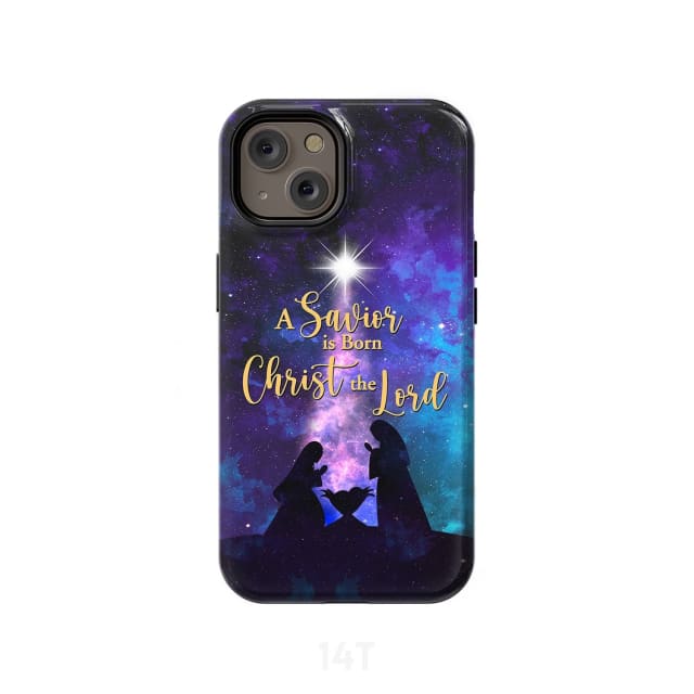 A Savior is born Christ the Lord Christian Christmas phone case iPhone 14 / Tough