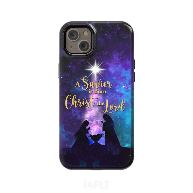 A Savior is born Christ the Lord Christian Christmas phone case iPhone 14 Plus / Tough