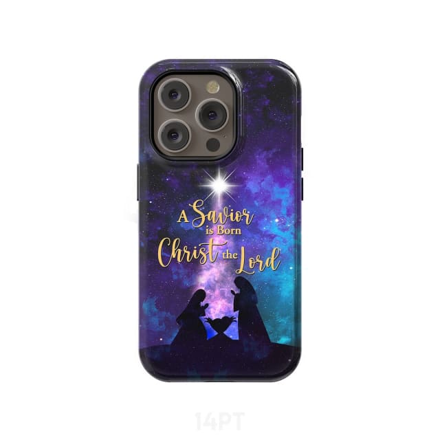 A Savior is born Christ the Lord Christian Christmas phone case iPhone 14 Pro / Tough