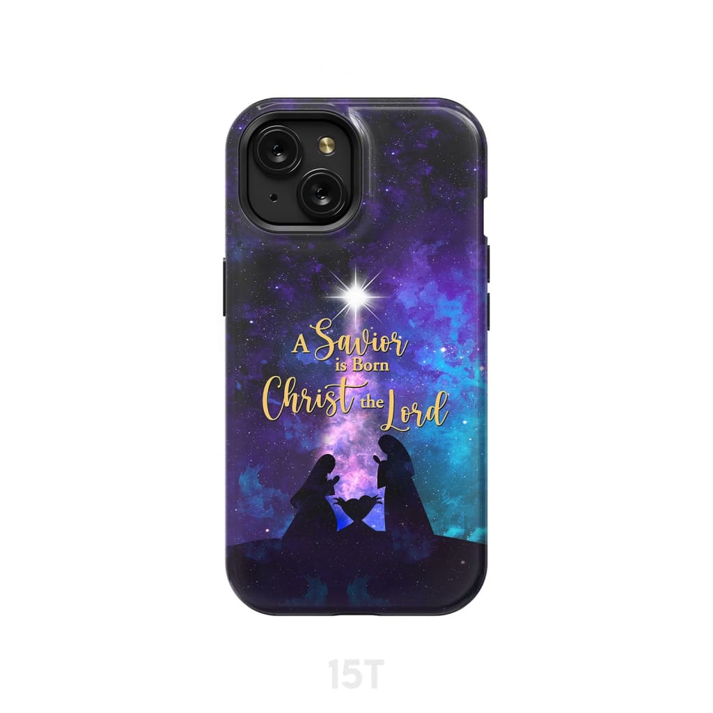 A Savior is born Christ the Lord Christian Christmas phone case iPhone 15 / Tough