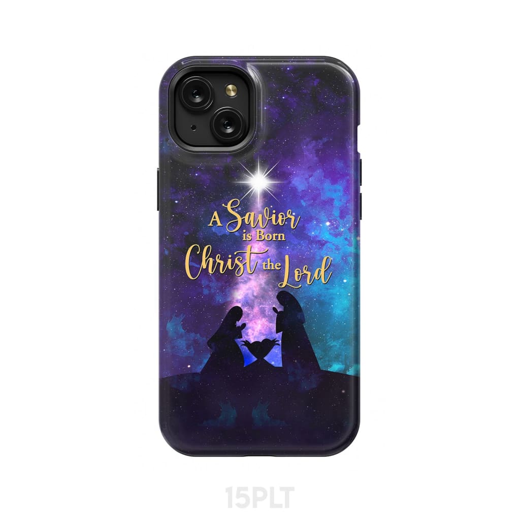 A Savior is born Christ the Lord Christian Christmas phone case iPhone 15 Plus / Tough