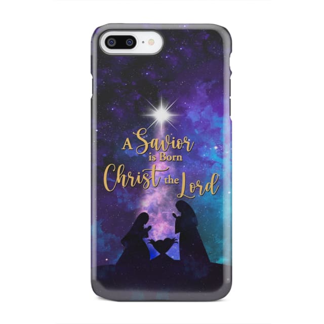 A Savior is born Christ the Lord Christian Christmas phone case iPhone 8 Plus / Tough