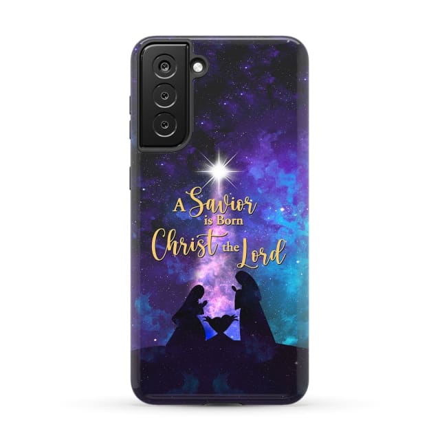 A Savior is born Christ the Lord Christian Christmas phone case Samsung Galaxy S21 Plus / Tough