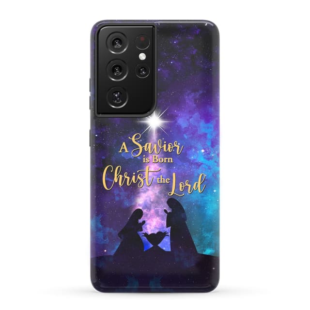 A Savior is born Christ the Lord Christian Christmas phone case Samsung Galaxy S21 Ultra / Tough