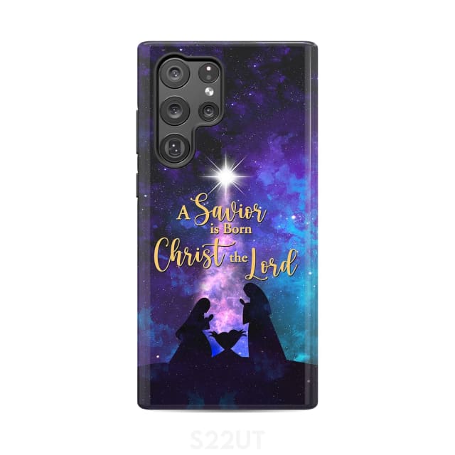 A Savior is born Christ the Lord Christian Christmas phone case Samsung Galaxy S22 Ultra / Tough