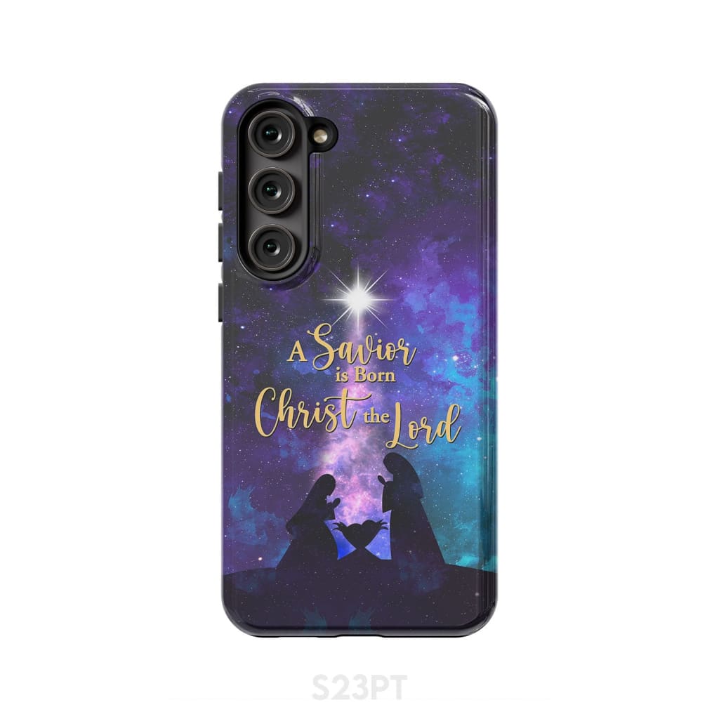 A Savior is born Christ the Lord Christian Christmas phone case Samsung Galaxy S23 Plus / Tough