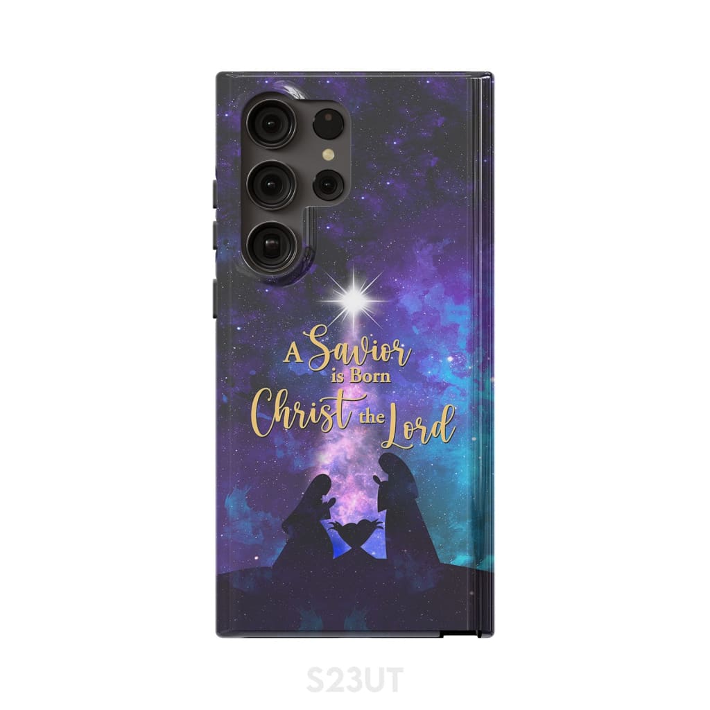 A Savior is born Christ the Lord Christian Christmas phone case Samsung Galaxy S23 Ultra / Tough