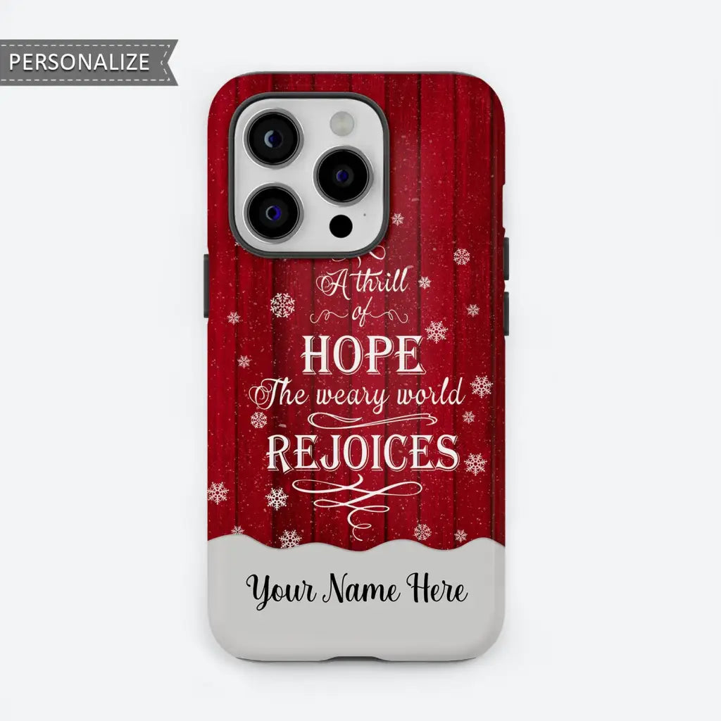 A Thrill of Hope the Weary World Rejoices Christmas Custom Phone case