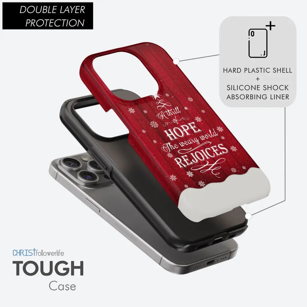 A Thrill of Hope the Weary World Rejoices phone case - Christian Christmas