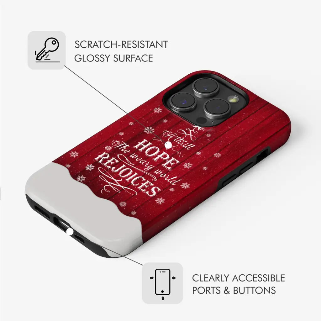 A Thrill of Hope the Weary World Rejoices phone case - Christian Christmas