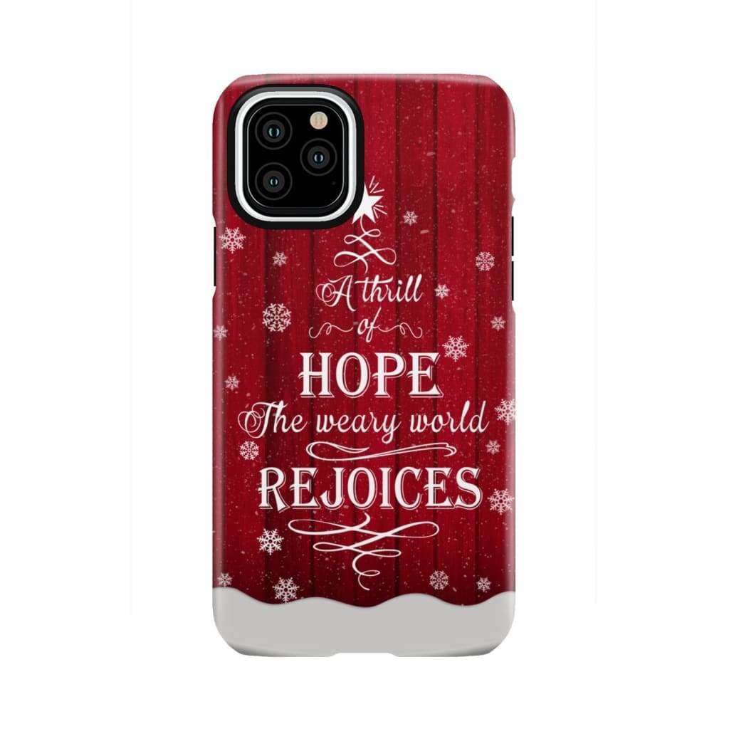 A Thrill of Hope the Weary World Rejoices phone case - Christian Christmas iPhone 11 Pro / Tough
