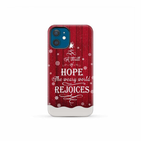 A Thrill of Hope the Weary World Rejoices phone case - Christian Christmas iPhone 12 Mini / Tough