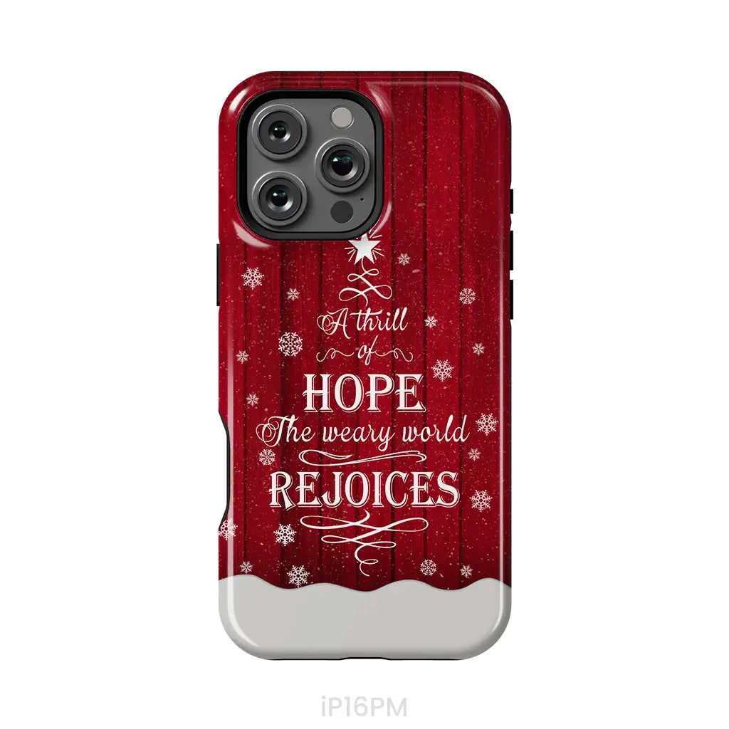 A Thrill of Hope the Weary World Rejoices Phone Case, Christian Christmas Phone Cases - Christ Follower Life A Thrill of Hope the Weary World Rejoices Phone Case, Christian Christmas Phone Cases - Christ Follower Life