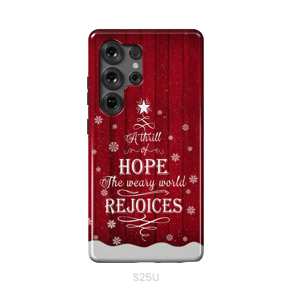 A Thrill of Hope the Weary World Rejoices phone case - Christian Christmas phone case Samsung Galaxy S25 Ultra / Tough