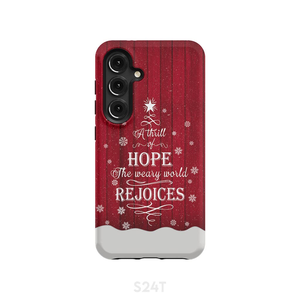 A Thrill of Hope the Weary World Rejoices phone case - Christian Christmas Samsung Galaxy S24 / Tough