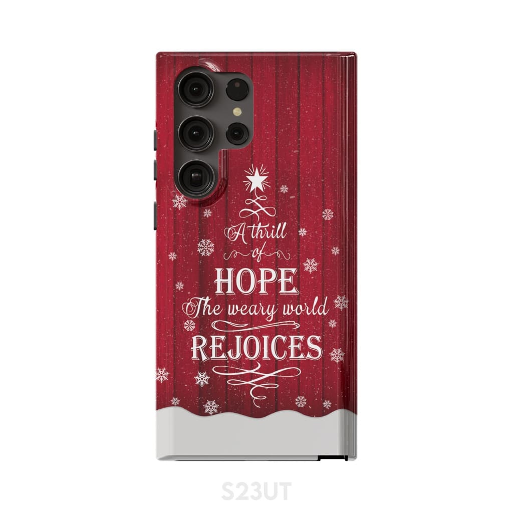 A Thrill of Hope the Weary World Rejoices phone case - Christian Christmas Samsung Galaxy S23 Ultra / Tough