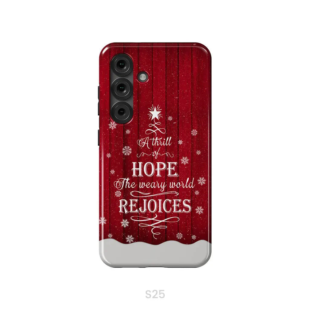A Thrill of Hope the Weary World Rejoices phone case - Christian Christmas phone case Samsung Galaxy S25 / Tough Case