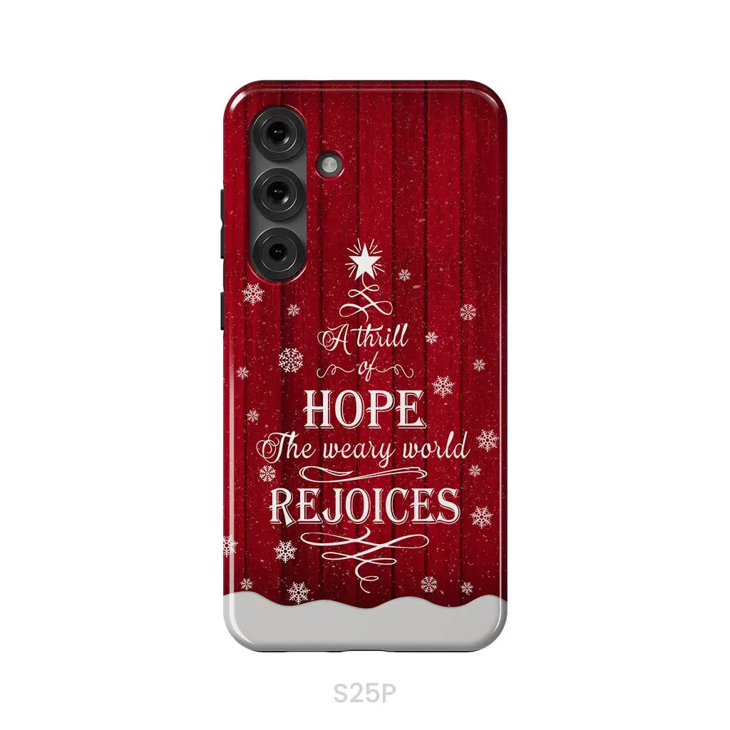 A Thrill of Hope the Weary World Rejoices phone case - Christian Christmas phone case Samsung Galaxy S25 Plus / Tough