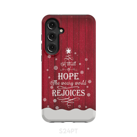 A Thrill of Hope the Weary World Rejoices phone case - Christian Christmas Samsung Galaxy S24 Plus / Tough